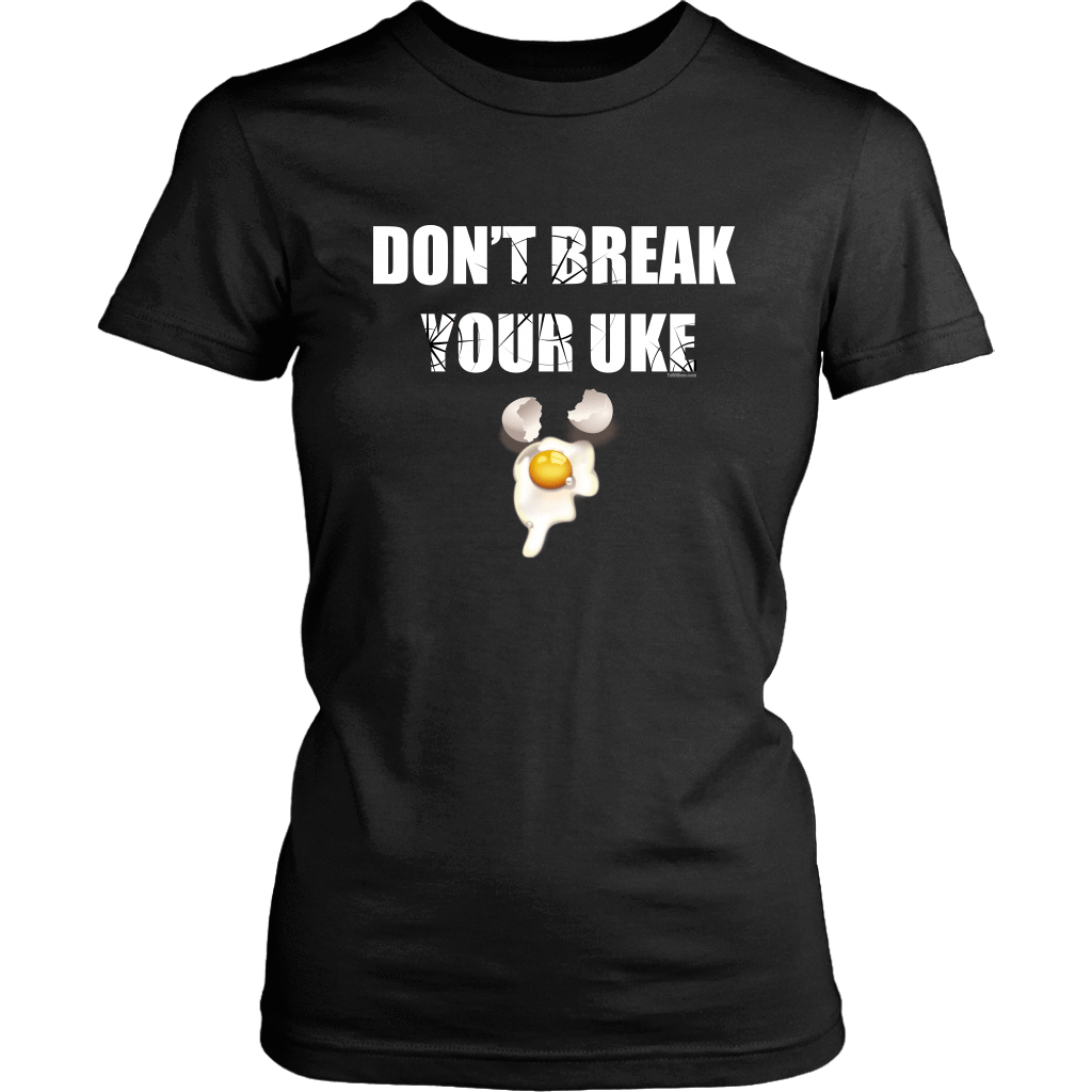 Don't Break Your Uke - Budo Tshirt & Hoodie District Womens Shirt / XS Budo Tshirt & Hoodie - TuWillows