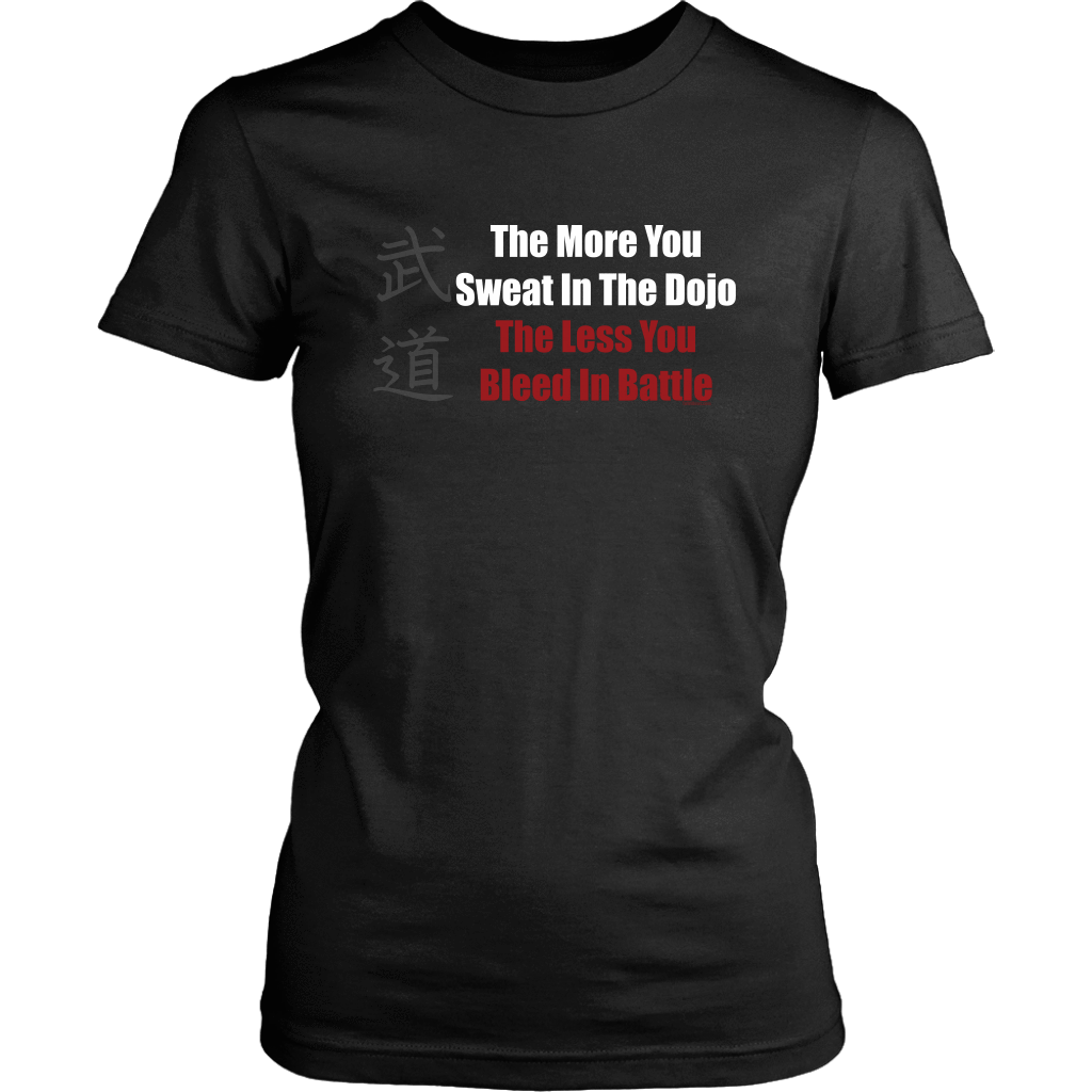 The More You Sweat, The Less You Bleed - Budo Tshirt & Hoodie District Womens Shirt / XS Budo Tshirt & Hoodie - TuWillows