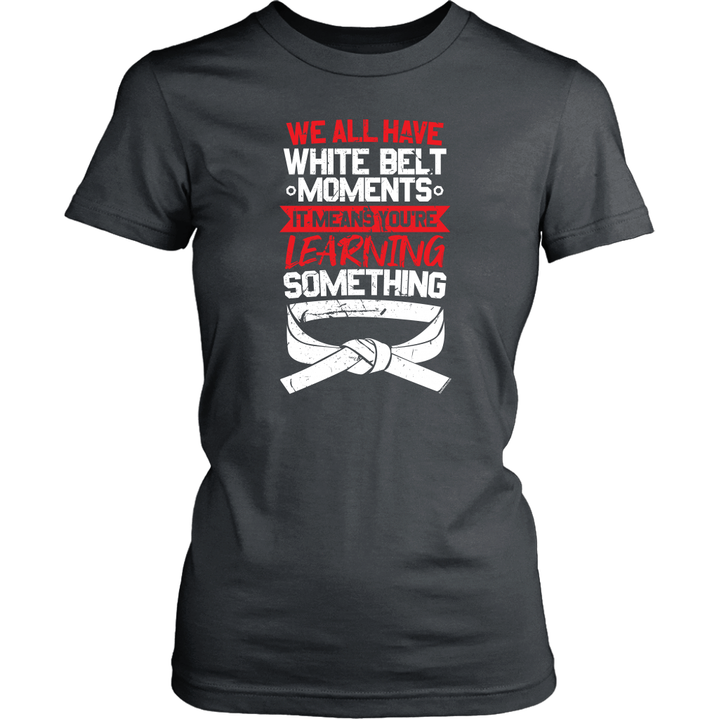 Whitebelt moments - Budo Tshirt & Hoodie District Womens Shirt / Charcoal / XS T-shirt - TuWillows