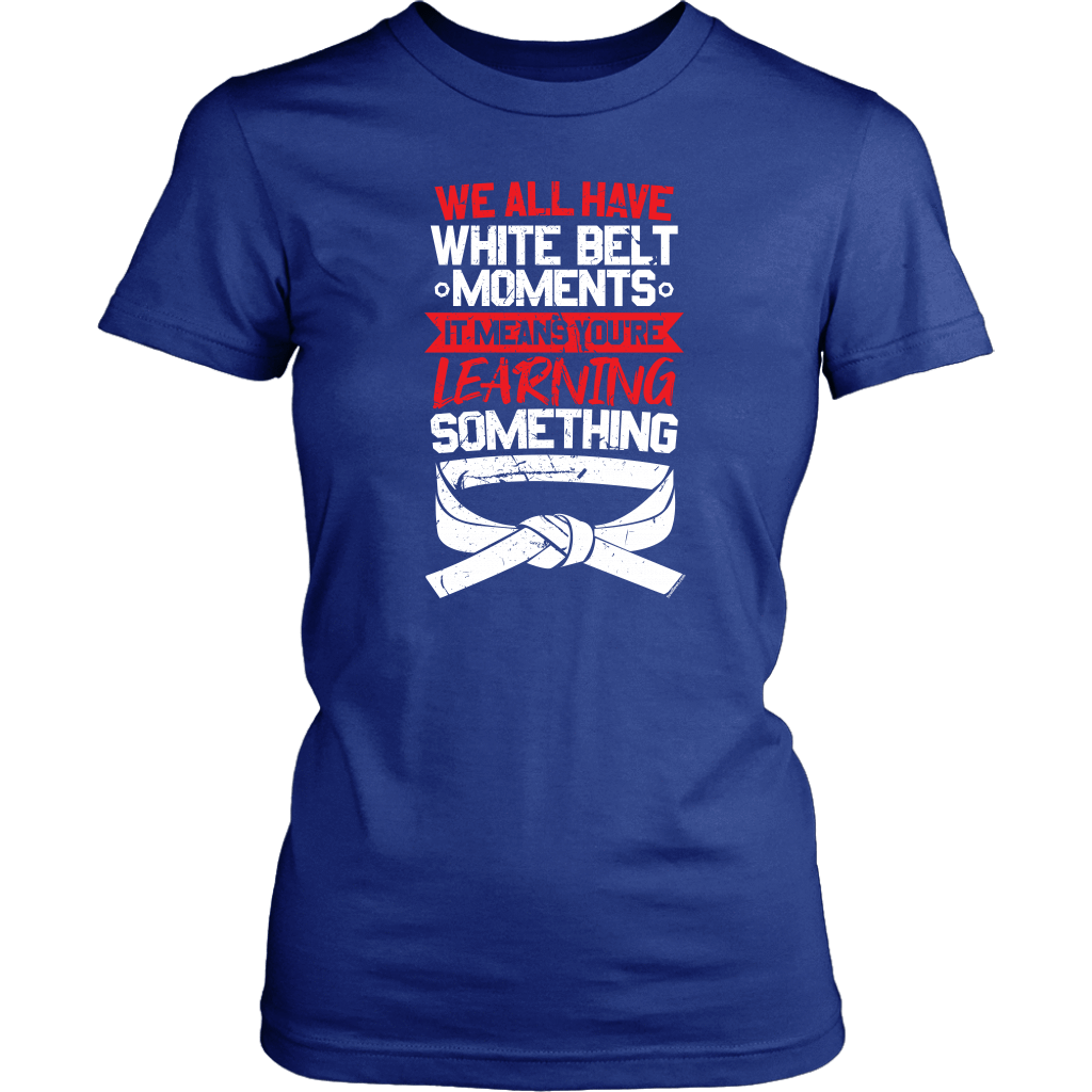 Whitebelt moments - Budo Tshirt & Hoodie District Womens Shirt / Royal Blue / XS T-shirt - TuWillows